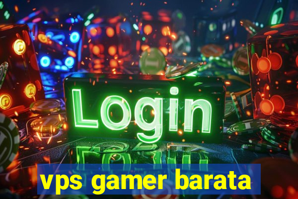 vps gamer barata